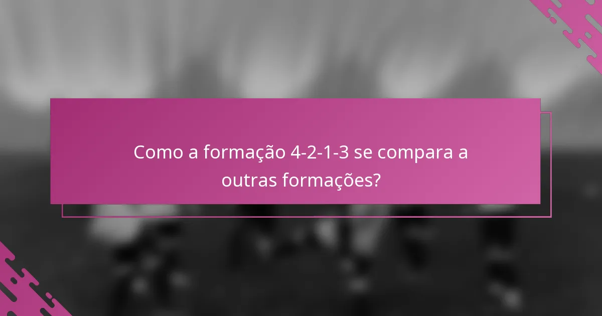 Como a formação 4-2-1-3 se compara a outras formações?