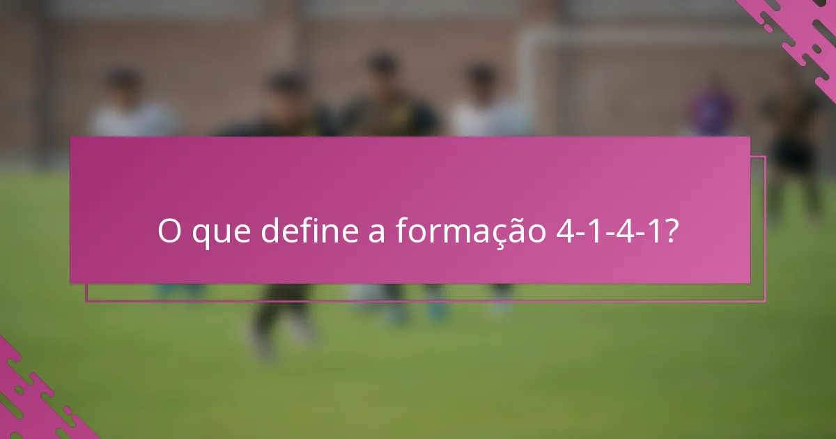 O que define a formação 4-1-4-1?